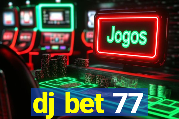 dj bet 77